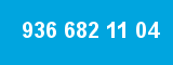 936 682 11 04